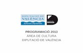 Programación Área de Cultura Diputación de Valencia 2013 · MUSEU DE PREHISTÒRIA DE VALÈNCIA EXPOSICIONES TEMPORALES «Prehistoria y Cine», del 19 de septiembre 2012 a 2 de