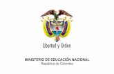 MINISTERIO DE EDUCACIÓN NACIONAL República de Colombia · Ministerio de Educación Nacional República de Colombia Principales Logros • Articulación del Sistema de Aseguramiento