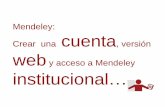 Mendeley: Crear una cuenta, versión web y acceso a …...Mendeley: Introducción Qué es Mendeley Guardar documentos de forma eficiente Crear citas y bibliografías en diversos estilos