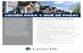 ¿QUIÉN PAGA Y QUÉ SE PAGA? · 2019-09-05 · Normalmente, EL VENDEDOR paga por: • La comisión de la propiedad inmobiliaria • Los honorarios de la plica • El impuesto de