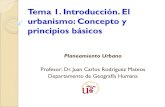 Tema 1. Introducción. El urbanismo: Concepto y principios básicostitulaciongeografia-sevilla.es/contenidos/profesores/... · 2019-02-18 · aplican en el diseño y construcción