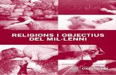 RELIGIONS I OBJECTIUS DEL MILáLENNI · 2015-12-15 · Religions i Objectius del Mil·lenni | 4 eniu davant vostre el resultat del treball discret i constant de més de dos anys dels