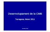 Desenvolupament de la CMB · 2014-08-09 · (major capacitat de comprensió oral) • Adquirir nous aprenentatges deixa de ser una necessitat específica • Potenciació de la condició