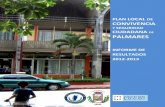 INFORME DE RESULTADOS 2012-2013 - Municipalidad de Palmares · 2014-01-20 · 7 PLAN LOCAL DE CONVIVENCIA Y SEGURIDAD CIUDADANA cumplir con los compromisos DE PALMARES INFORME DE