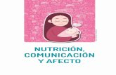 NUTRICIÓN, COMUNICACIÓN Y AFECTO · 2017-07-18 · (Spitz, 1956, p. 110) y, sin embargo, el personal dedicado a los niños era muy escaso, por lo que la carencia de contacto y afecto