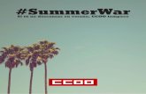 #SummerWar - CCOO · 2018-07-19 · Summer ar En consonancia con el lema de la campaña, ‘ Si tú no descansas en verano, CCOO tampoco ’, se marca como objetivo hacer más visible