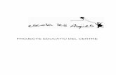 Escola les Aigües - PROJECTE EDUCATIU DEL …afalesaigues.cat/1/documents/Projecte Educatiu Centre.pdfUbicació de l’escola A l’any 2003 els infants censats a Cardedeu pel curs