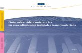 Guía sobre videoconferencias - Europa · por ejemplo, en asuntos de custodia o cuidado de menores) como penales (peritos forenses o informáticos, por ejemplo). La utilización de