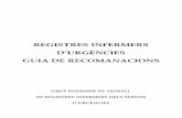 REGISTRES INFERMERS D’URGÈNCIES GUIA DE …socmue.cat/Upload/Documents/5.pdfLa unificació de registres, el poder disposar de registres comuns i consensuats és la base necessària