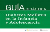 Guía Didáctica. Diabetes Mellitus en la Infancia y ... · de hiperglucemia o hipoglucemia son las que frecuentemente nos podemos encontrar en la vida diaria, por lo que es importante