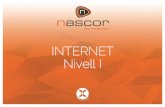 INTERNET Nivell I - Nascor Formación · INTERNET Nivell I Les característiques d'aquest sistema són: 1. Es necessita un punt d'accés (hot spot en anglès).En els domicilis particulars,