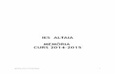 IES ALTAIA MEMÒRIA CURS 2014-2015iesaltaia.edu.gva.es/blog/wp-content/uploads/Memòria-Direcció-14-15... · Memòria Curs 14-15 IES Altaia 3 * Manteniment de la pàgina web de l'institut.