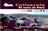 2011 Recursos i activitats - Parc de Collserola...COLLSEROLA EL CURS AL PARC 2010 · 2011 Recursos i activitats Propostes educatives · Passejar i descobrir 7 Fases del treball Lloc
