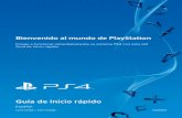 Bienvenido al mundo de PlayStation...Guía de inicio rápido Español Bienvenido al mundo de PlayStation Ponga a funcionar inmediatamente su sistema PS4 con esta útil Guía de inicio
