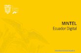 MINTEL Ecuador Digital - GobECUADOR conectado • Incrementar 6% la cobertura de servicios de telecomunicaciones, lo que beneficiará a 851 mil potenciales nuevos usuarios que accederán