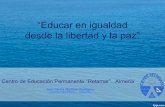“Educar en igualdad desde la libertad y la paz” · Desarrollar los valores que sustentan la práctica de la ciudadanía democrática, la vida en común y la cohesión social.