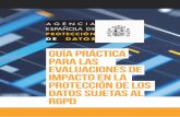 Guía práctica para LAS Evaluaciones de · 6 uía práctica para las Evaluaciones de Impacto en la Protección de los Datos suetas al RPD II Aspectos previos Contexto: Describir