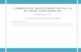 LIBRO DE MATEMÁTICAS A 4º ESO OPCIÓN IViesmanuellosada.edu.es/IMG/pdf/LIBRO_DEFINITIVO_Mat-A_4o... · 2018-06-18 · Operaciones con polinomios. Regla de Ruffini. ..... Teorema