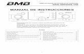 MANUAL DE INSTRUCCIONES - BMB · Se prohibe conectar o desconectar los cables de alimentación con manos mojadas. Cuando enchufa o desenchufa los cables de alimentación de la toma