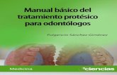 Manual básico del tratamiento · 2016-11-16 · Manual básico del tratamiento protésico para odontólogos Prótesis completa Fulgencio Sánchez Giménez Página 7 CAPÍTULO 1.