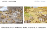 Identificación de imágenes de las etapas de la Prehistoria · Identificación de imágenes de las etapas de la Prehistoria UNIDAD 2 – LA PREHISTORIA I.E.S. DAUTE – LOS SILOS.