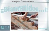 Imss para Constructorasclubvirtual.gvaweb.com/.../material/CONSTRUCCIONES_2017.pdfTemario.-1.- Régimen IMSS para Patrones de la Construcción 2.- Obligaciones de los Patrones de la