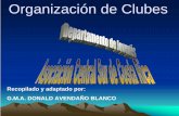 Recopilado y adaptado por: G.M.A. DONALD AVENDAÑO BLANCO · 2011-11-25 · Llevar un registro de todas las actividades del club – Rendir informes financieros cuando el club lo