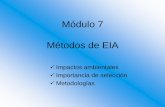 Módulo 7 Métodos de EIA 07...Ejemplo de Matriz de Causa-Efecto, Incluyendo la Identificación y Valoración de Impactos Ambientales Acciones del Proyecto Impacto Ambiental Diseño