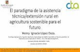 El paradigma de la asistencia técnica/extensión rural en … · 2018-12-19 · labranza mínima Agricultura sostenible Agricultura de Buenas Practicas Agricultura integrada M.Sc;