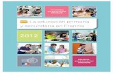 2012 - cache.media.eduscol.education.fr · La educación primaria y secundaria en Francia - 3 para garantizar la gratuidad de los libros de texto en el “collège”. En los “lycées”,
