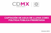CAPTACIÓN DE AGUA DE LLUVIA COMO POLÍTICA PÚBLICA … · adaptativa, incluyente y equitativa, 2016 Reglamento de Construcciones para la Ciudad de México Planes hídricos de la