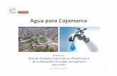 Agua para Cajamarca...• Alrededor de 30,000 conexiones domiciliarias que llegan a un 80% de la población • Alrededor del 30% perdidas entre agua tratada y facturada: fugas en