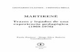 MARTIRENÉ - chalaux.orgchalaux.org/pedagogia/martirene-trazos-y-legados-de-una-experiencia... · La narración y el análisis de experiencias educativas que identificamos como antecedentes