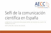 Selfi de la comunicación científica en España · 2016-04-28 · Selfi de la comunicación científica en España A PARTIR DE LA ENCUESTA REALIZADA ENTRE LOS SOCIOS DE LA AECC EN