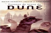 Gusanos de arena de Dune 5 25/5/2009, 12:31 · historias de este fantástico universo de Dune. Gusanos de arena de Dune es el gran desenlace cronológico que él imaginó, y nos complace