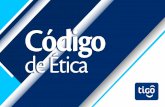 C ódigo - Tigo Une Colombiatigo-une.com/compliancetigoune/wp-content/pdf/codigo-de-etica.pdf · 2.3 Principales objetivos del Código de Ética 7 2.4 Adherencia al Código 7 2.5