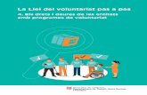 La Llei del voluntariat pas a pas · El contingut d’aquesta monografia ha estat elaborat pel Grup de treball que ha sumat el coneixement i expertesa de la Federació Catalana del