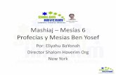 Mashiaj Mesías 6 Profecías y Mesias Ben Yosef El Mashiaj 6 Profecias.pdf · 2015-11-20 · Mashiaj – חישמ • La traducción de la Septuaginta de las Escrituras Hebreas, que