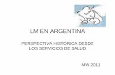 LM EN ARGENTINA · • Carlos Beccar Varela publicaciones-1981 Curso SAP LM. Indicadores LM OMS. Políticas Nacionales • Compromiso Nacional en favor de la Madre y el Niño (1991):