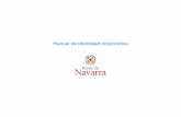 Manual de identidad corporativa - Navarra · los colores, la tipografía y el estilo fotográfico – sean aplicados de forma correcta y coherente en todos nuestros mensajes. En él