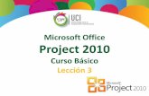 Microsoft Office Project 2010€¦ · registra proporcionalmente al avance de la tarea) y Fin (se registra al finalizar la tarea). ... en el combo de la columna “Nombres de los