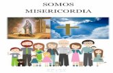 SOMOS MISERICORDIA - Iglesiaehistoria.com · 2019-07-02 · no retengo mi memoria es baja, pero Tu actúas en mi pensamiento y corazón, perdóname me arrepiento de todo lo que he