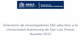 Directorio de investigadores SNI adscritos a la ... 2012.pdf · Personal de la UASLP con reconocimiento del SNI (por nivel de reconocimiento) 36 39 41 44 51 63 82 77 91 105 117 125