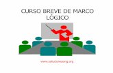 CURSO BREVE DE MARCO LÓGICOleon.cfrd.cl/~magistgi/wp-content/uploads/Resumen-Marco-Logico.pdf · La Matriz de Marco Lógico: •Resume todo lo discutido en los cuatro pasos anteriores