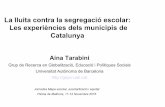 La lluita contra la segregació escolar: Les experiències ... · Sabadell L’Hospitalet de Llobregat ... - Reforç de la cohesió ... Manca de prioritat política Polítiques municipals
