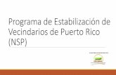 Programa de Estabilización de Vecindarios de Puerto Rico (NSP) · Yauco Lajas Toa Baja San Juan Cantidad de fondos asignados para NSPI $1,422,450.14 $4,942,131.98 $1,278,404.56 $