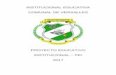 INSTITUCIONAL EDUCATIVA COMUNAL DE VERSALLES · 2017-11-02 · proyecto Educativo Institucional (PEI), que se convierte en el instrumento que guía el quehacer institucional en todos