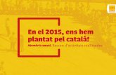 En el 2015, ens hem plantat pel català!...2015 ÀMBIT DE CONSCIENCIACIÓ ... videojocs en català. ÀMBIT DE JOC. I JOGUINES Web jocs i joguines. Treballar per tal que el català