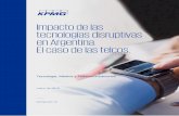 Impacto de las tecnologías disruptivas en Argentina. El ......Las tecnologías de la información y las comunicaciones (TIC) 1. representan una industria clave en el desarrollo de