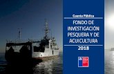 SUBPESCA. Subsecretaría de Pesca y Acuicultura - …Cuenta Pública FIPA 2018 - 41. INTRODUCCIÓN La Ley General de Pesca y Acuicultura define que la investigación en materia de